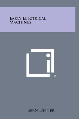 Early Electrical Machines 1258528657 Book Cover
