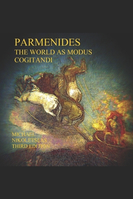 Parmenides: The World as Modus Cogitandi: Third... 1518891209 Book Cover