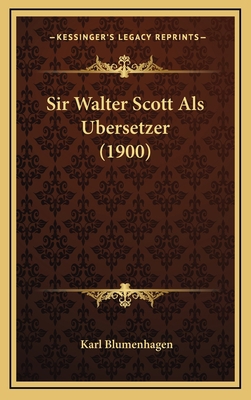 Sir Walter Scott Als Ubersetzer (1900) [German] 1168906792 Book Cover