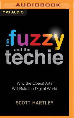 The Fuzzy and the Techie: Why the Liberal Arts ... 1536682772 Book Cover