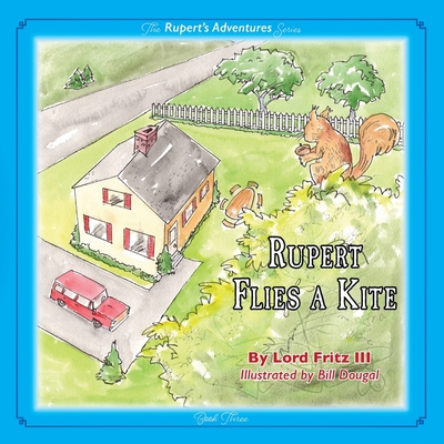 Rupert Flies A Kite 0999650327 Book Cover