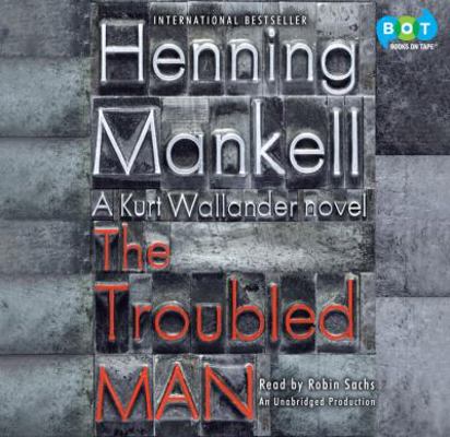 The Troubled Man (A Kurt Wallander Novel) 0307877981 Book Cover