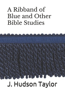 A Ribband of Blue and Other Bible Studies B08FTYLDDS Book Cover