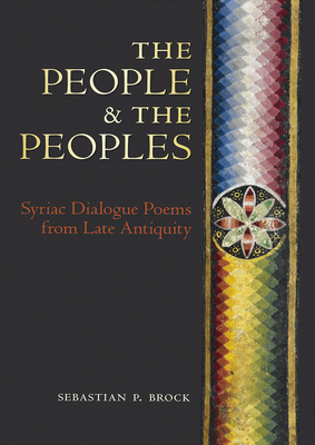The People & the Peoples: Syriac Dialogue Poems... 0957522819 Book Cover
