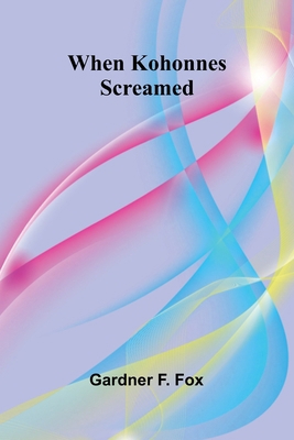 When Kohonnes Screamed 9367241151 Book Cover
