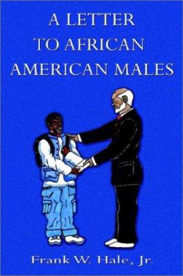 A Letter to African American Males 1410706613 Book Cover