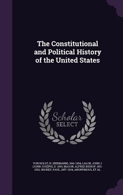 The Constitutional and Political History of the... 1354265955 Book Cover