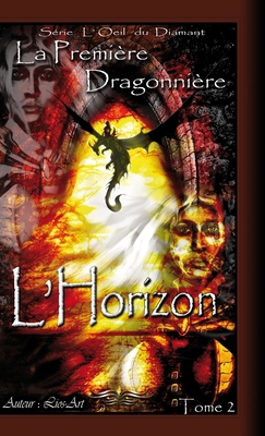 L'Horizon: La Première Dragonnière [French] 1777638844 Book Cover