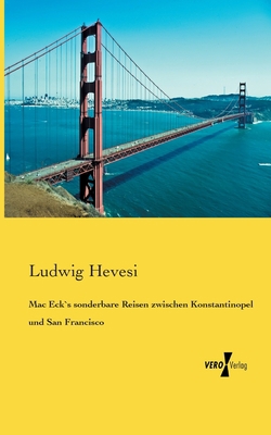 Mac Eck`s sonderbare Reisen zwischen Konstantin... [German] 395610661X Book Cover