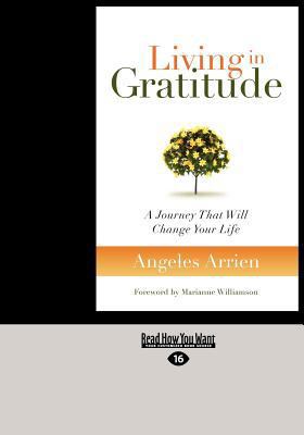 Living in Gratitude: A Journey That Will Change... [Large Print] 1459627717 Book Cover