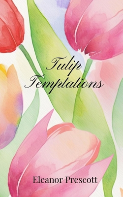 Tulip Temptations 1805668242 Book Cover