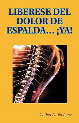 Liberese del Dolor de Espalda... YA! [Spanish] 1617648051 Book Cover