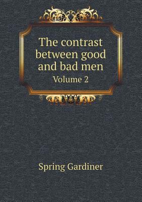 The contrast between good and bad men Volume 2 551888236X Book Cover