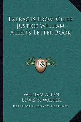 Extracts From Chief Justice William Allen's Let... 1163591211 Book Cover
