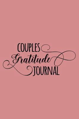 Paperback Couples Gratitude Journal : Daily Gratitude Journal with Prompts - 108 Days of Choosing Gratitude for Couples (V1) Book