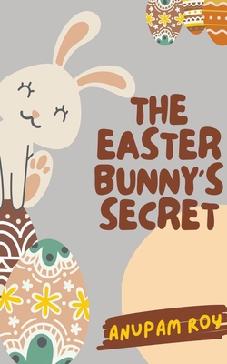 The Easter Bunny's Secret B0CWJL71RJ Book Cover