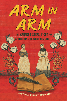 Arm in Arm: The Grimké Sisters' Fight for Aboli... B0D6KQ8W2V Book Cover