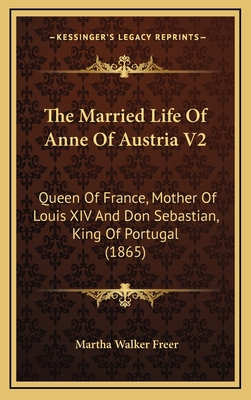 The Married Life of Anne of Austria V2: Queen o... 1165230283 Book Cover