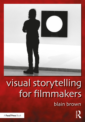 Visual Storytelling for Filmmakers 1032414707 Book Cover