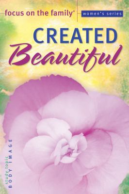 Created Beautiful (Focus on the Family Women's ... 0764214543 Book Cover