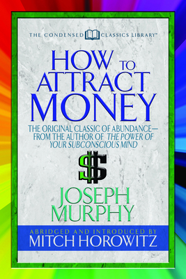 How to Attract Money (Condensed Classics): The ... 1722500387 Book Cover