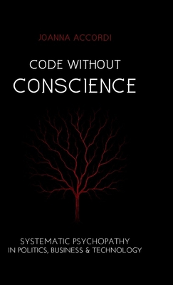 Code Without Conscience: Systematic Psychopathy... 1764762258 Book Cover