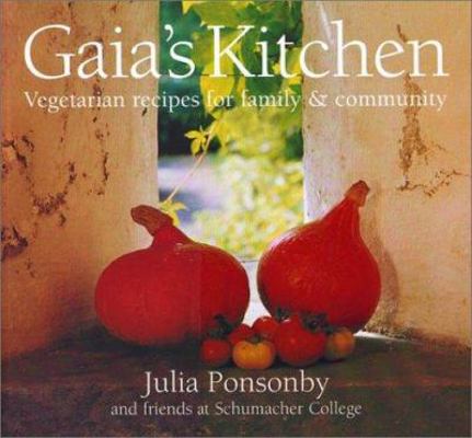 Gaia's Kitchen: Vegetarian Recipes for Family a... 1890132896 Book Cover