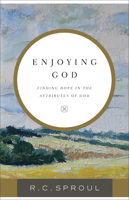 Enjoying God: Finding Hope in the Attributes of... 0801075483 Book Cover