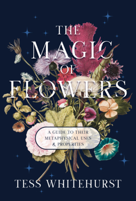 The Magic of Flowers: A Guide to Their Metaphys... 1968185097 Book Cover