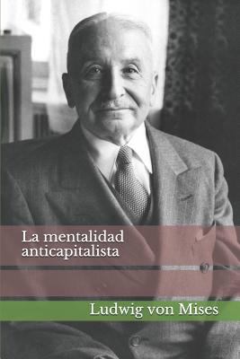 La Mentalidad Anticapitalista [Spanish] 1718113544 Book Cover