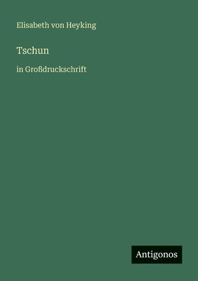 Tschun: in Großdruckschrift [German] 3566027065 Book Cover