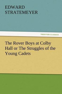 The Rover Boys at Colby Hall or the Struggles o... 3847228668 Book Cover