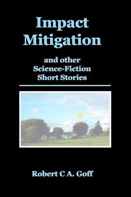 Impact Mitigation and other Science-Fiction Sho... 1733397949 Book Cover