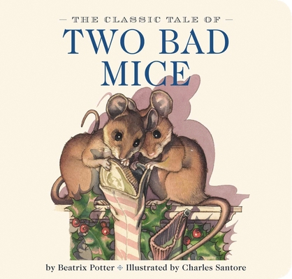 The Classic Tale of Two Bad Mice: The Classic E... 1604335505 Book Cover