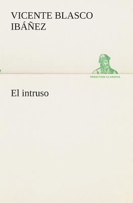 El intruso [Spanish] 3849526666 Book Cover