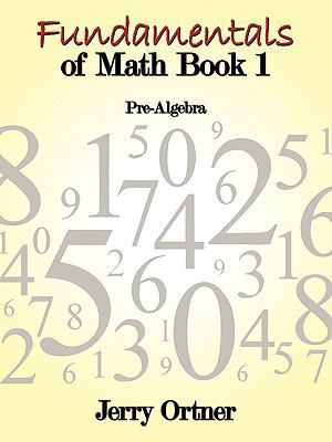 Fundamentals of Math Book 1: Pre-Algebra 1438991657 Book Cover