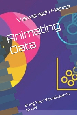 Animating Data: Bring Your Visualizations to Life B0DZNF8N2N Book Cover