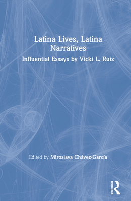 Latina Lives, Latina Narratives: Influential Es... 0367699265 Book Cover