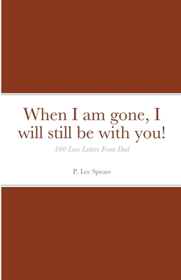 When I am gone, I will still be with you!: 100 ... 1716799686 Book Cover