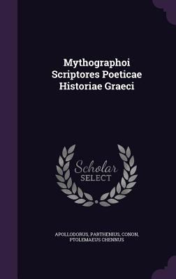 Mythographoi Scriptores Poeticae Historiae Graeci 135873478X Book Cover
