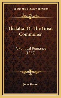 Thalatta! or the Great Commoner: A Political Ro... 1165229358 Book Cover