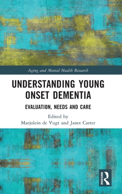 Understanding Young Onset Dementia: Evaluation,... 0367568160 Book Cover