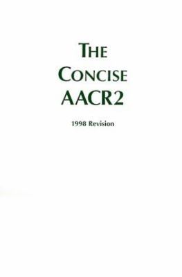 The Concise AACR2, 1998 Revision 0838934943 Book Cover