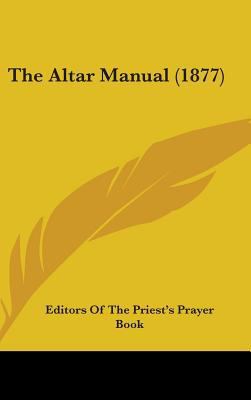 The Altar Manual (1877) 1437192742 Book Cover