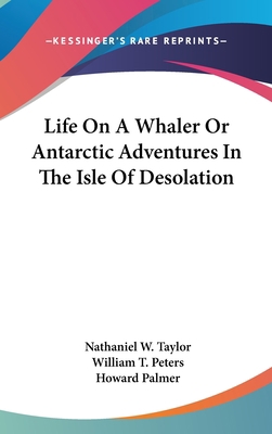 Life On A Whaler Or Antarctic Adventures In The... 1436683815 Book Cover