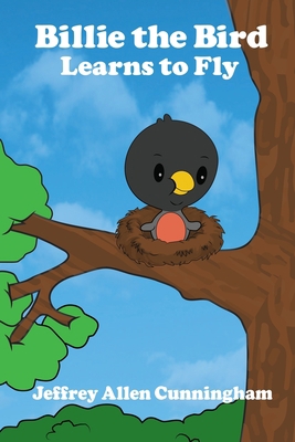 Billie the Bird: Learns to Fly 1480927279 Book Cover