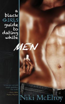 A Black Girls Guide to Dating White Men 061549093X Book Cover