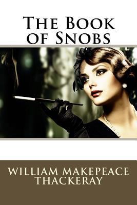 The Book of Snobs William Makepeace Thackeray 1544806299 Book Cover