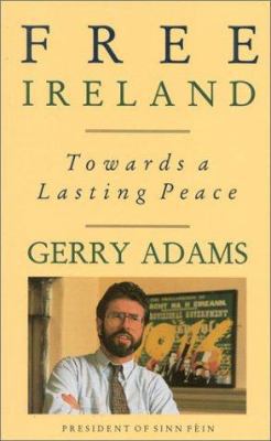 Free Ireland: Towards a Lasting Peace 1568331959 Book Cover