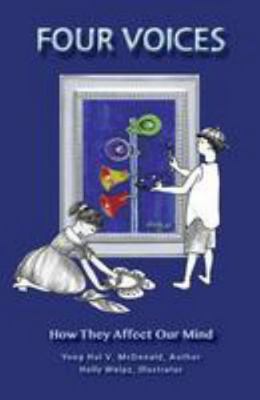 Four Voices: How They Affect Our Mind 1499127456 Book Cover